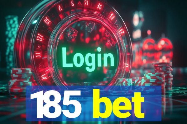 185 bet